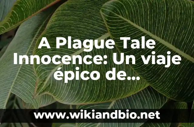 A Plague Tale Innocence: Un viaje épico de supervivencia en la Edad Media