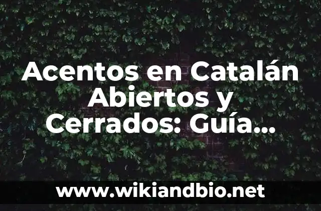 ¿Qué son los Acentos Abiertos en Catalán?