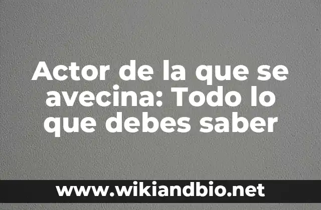 Actor de la que se avecina: Todo lo que debes saber