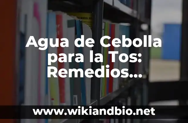 ¿Qué es el Agua de Cebolla?