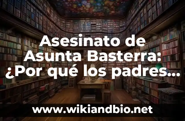 Asesinato de Asunta Basterra: ¿Por qué los padres de Asunta la mataron?