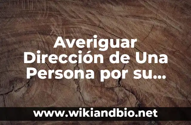 ¿Por qué Es Importante Averiguar la Dirección de Una Persona?