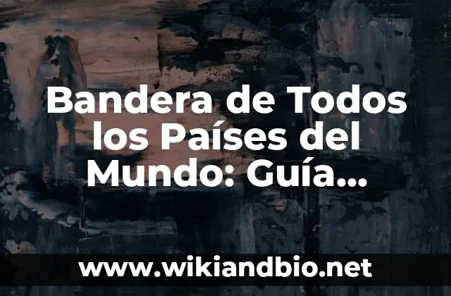 Historia de las Bandera de los Países del Mundo