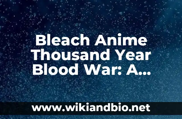 Game of the Year (GOTY) del Año: Una Guía Completa 4 Bleach Anime Thousand Year Blood War: A Comprehensive Guide