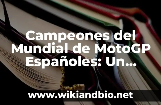 ¿Quién fue el Primer Campeón del Mundial de MotoGP Español?