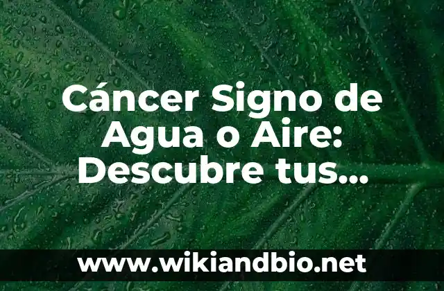 Cáncer de Agua: Características y Personalidad