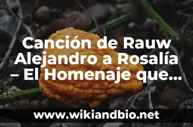 ¿Quiénes son Rauw Alejandro y Rosalía?