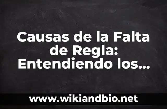 Causas de la Falta de Regla: Entendiendo los Motivos detrás de la Irregularidad Mensual
