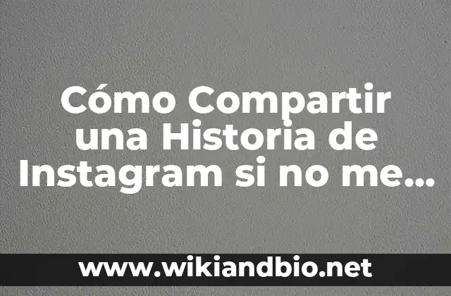 ¿Por qué Compartir Historias en Instagram es Importante?