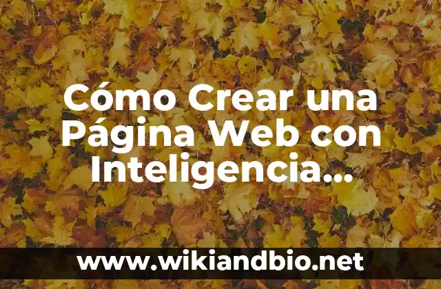 Cómo Crear una Página Web con Inteligencia Artificial: Guía Completa