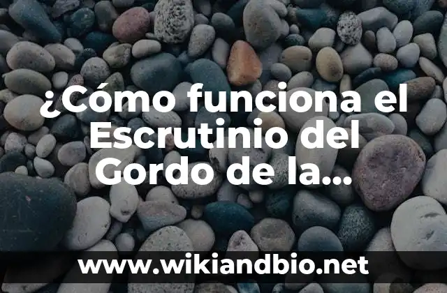 ¿Cómo funciona el Escrutinio del Gordo de la Primitiva? Guía Completa y Detallada