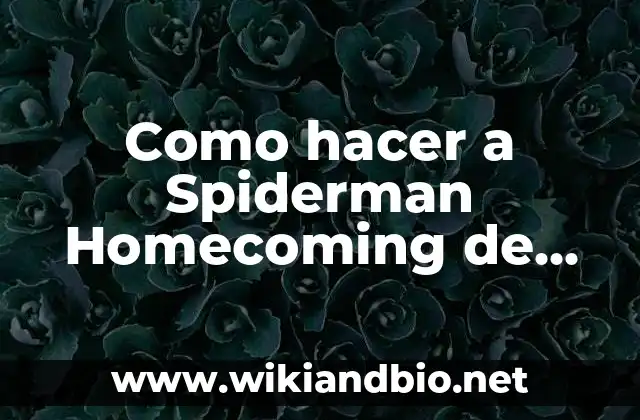 Como hacer a Spiderman Homecoming de papel
