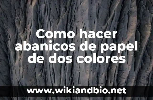 Como hacer abanicos de papel de dos colores