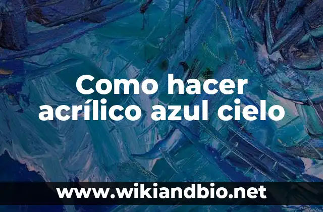 Como hacer acrílico azul cielo