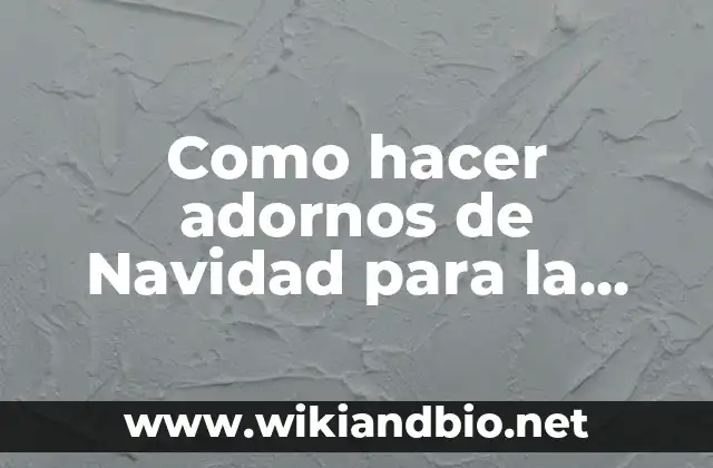 Como hacer adornos de Navidad para la puerta