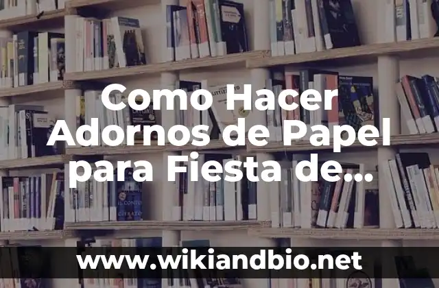 Como Hacer Adornos de Papel para Fiesta de Graduación