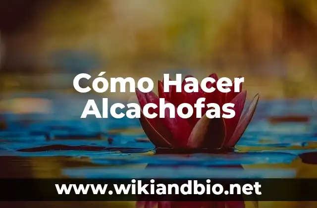 Cómo Hacer Alcachofas