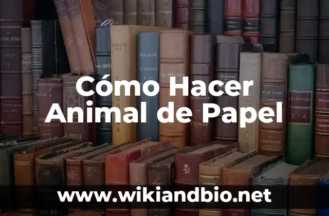 Cómo Hacer Animal de Papel