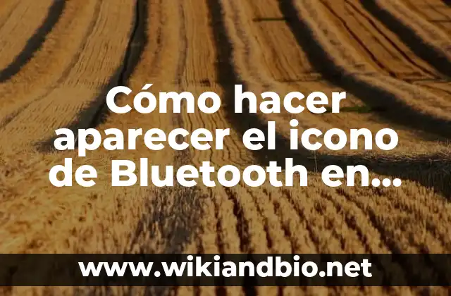 Cómo hacer aparecer el icono de Bluetooth en Windows 8