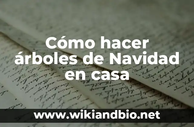 Cómo hacer árboles de Navidad en casa