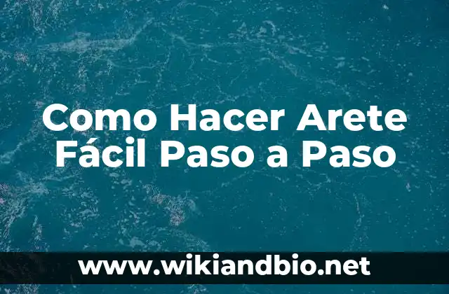 Como Hacer Arete Fácil Paso a Paso