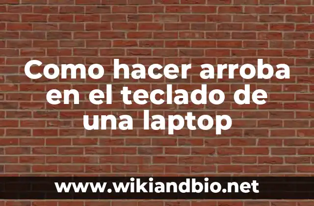 Como hacer arroba en el teclado de una laptop