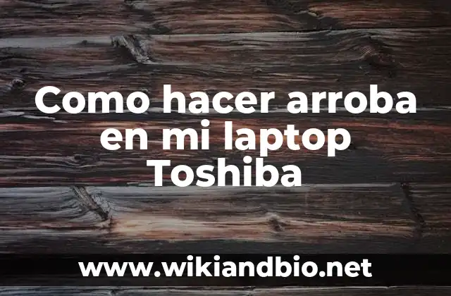 Como hacer arroba en mi laptop Toshiba