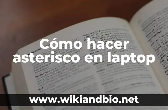 Cómo hacer asterisco en laptop