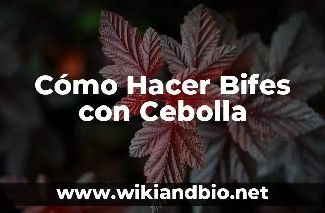 Cómo Hacer Bifes con Cebolla