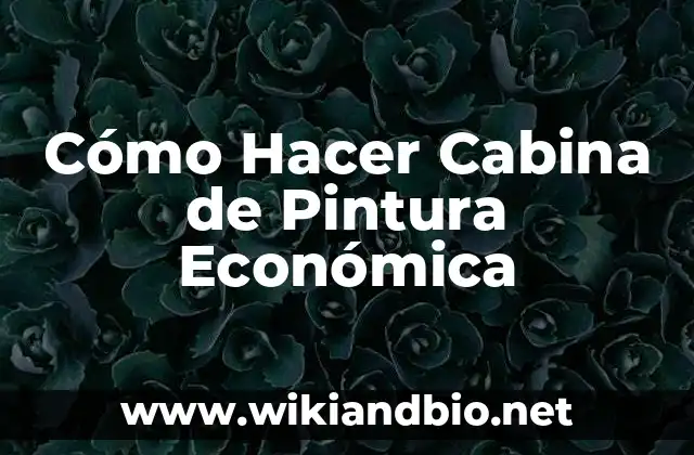 Cómo Hacer Cabina de Pintura Económica