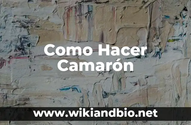 Como Hacer Camarón