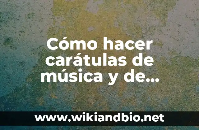Cómo hacer carátulas de música y de educación física