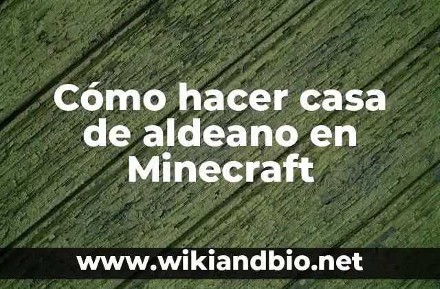 Cómo hacer casa de aldeano en Minecraft