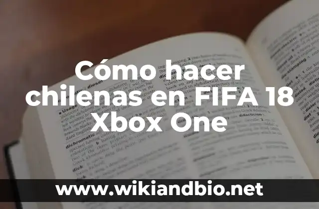 Cómo hacer chilenas en FIFA 18 Xbox One