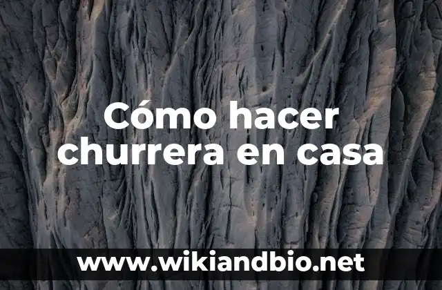 Cómo hacer churrera en casa
