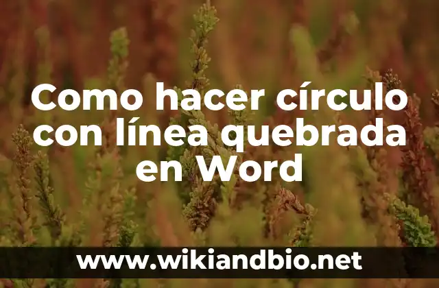Como hacer círculo con línea quebrada en Word