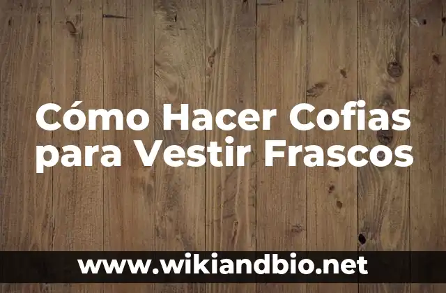 Cómo Hacer Cofias para Vestir Frascos