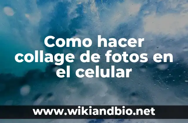 Como hacer collage de fotos en el celular