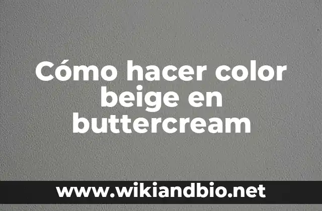 Cómo hacer color beige en buttercream