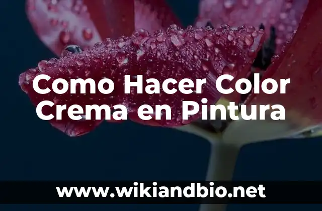 Como Hacer Color Crema en Pintura