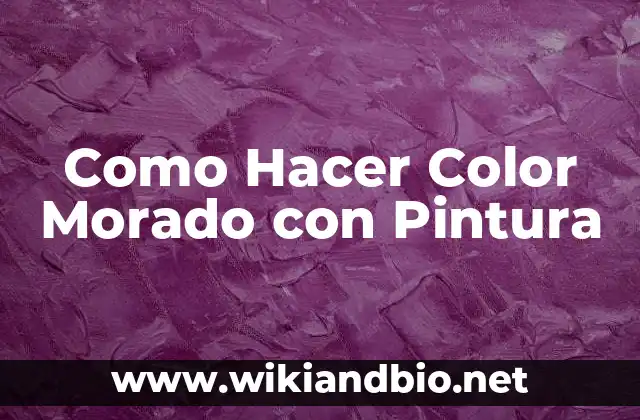 Como Hacer Color Morado con Pintura