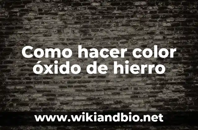 Como hacer color óxido de hierro