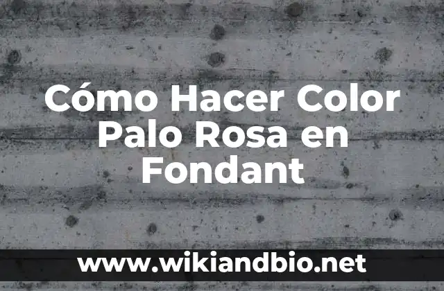 Cómo Hacer Color Palo Rosa en Fondant