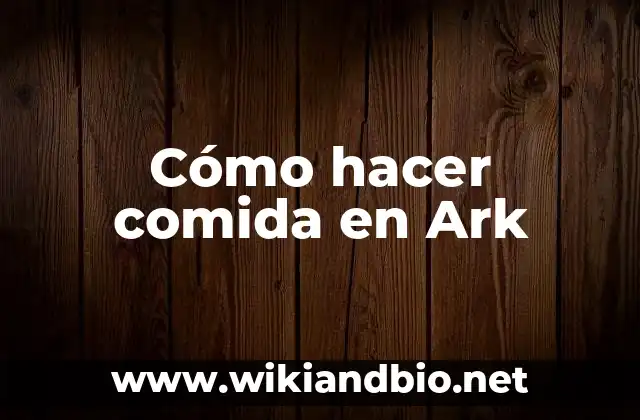 Cómo hacer comida en Ark