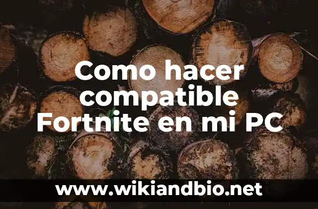 Como hacer compatible Fortnite en mi PC