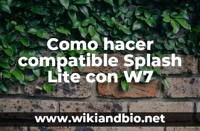 Como hacer compatible Splash Lite con W7