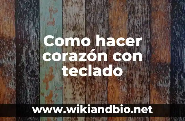 Como hacer corazón con teclado