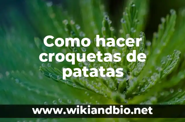 Como hacer croquetas de patatas