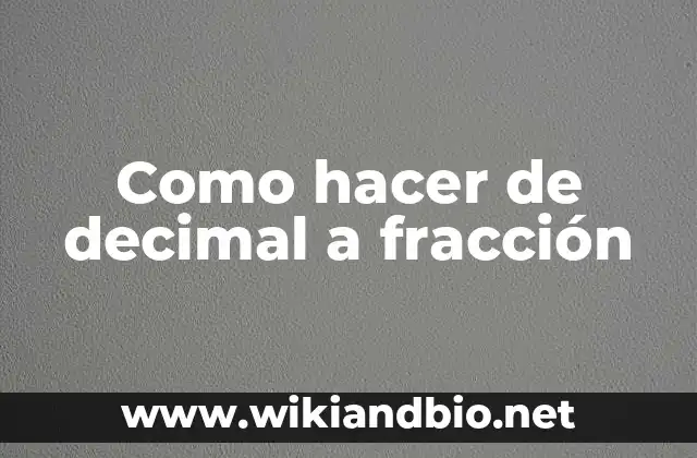 Como hacer de decimal a fracción