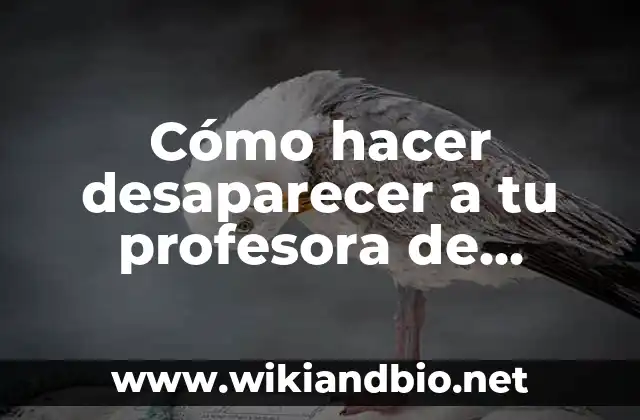 Cómo hacer desaparecer a tu profesora de matemáticas
